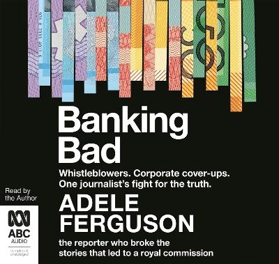 Banking Bad - Adele Ferguson