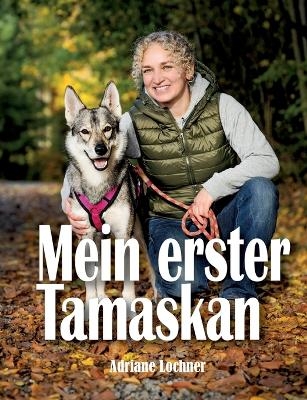 Mein erster Tamaskan - Adriane Lochner