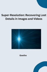 Super-Resolution: Recovering Lost Details in Images and Videos -  Goethe