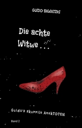 Die achte Witwe - Guido Sawatzki