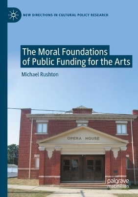 The Moral Foundations of Public Funding for the Arts - Michael Rushton
