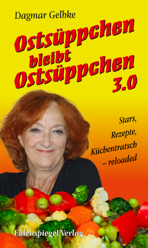 Ostsüppchen bleibt Ostsüppchen 3.0 - Dagmar Gelbke