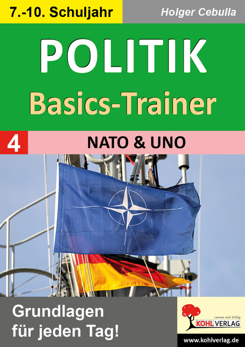 Politik-Basics-Trainer / Band 4: NATO und UNO - Holger Cebulla