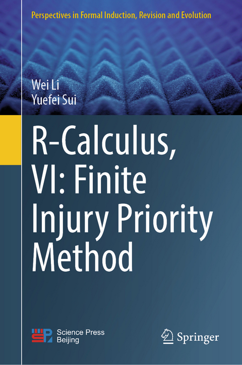 R-Calculus, VI: Finite Injury Priority Method - Wei Li, Yuefei Sui