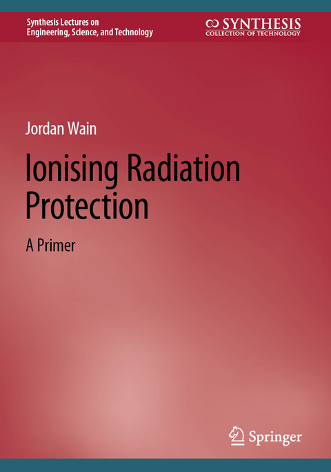 Ionising Radiation Protection - Jordan Wain