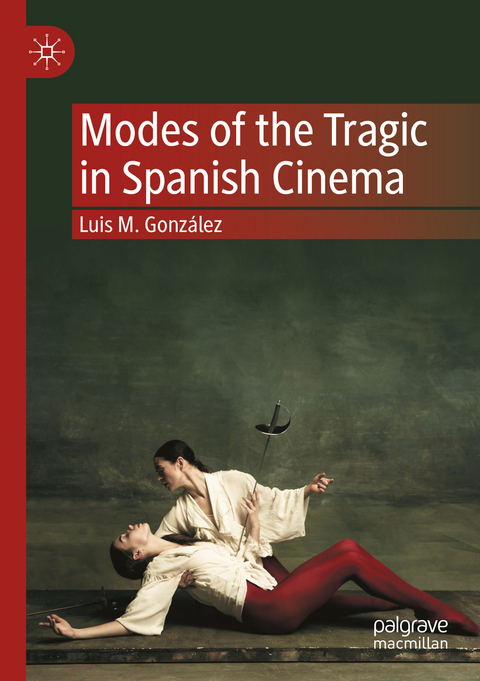 Modes of the Tragic in Spanish Cinema - Luis M. González