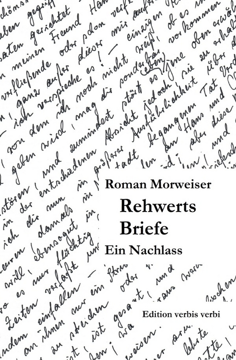 Rehwerts Briefe - Roman Morweiser
