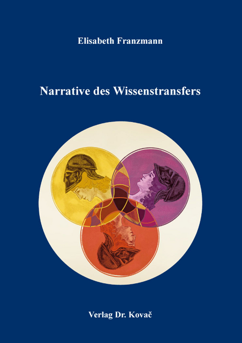 Narrative des Wissenstransfers - Elisabeth Franzmann