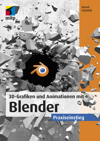 3D-Grafiken und Animationen mit Blender - Bernd Schmidt