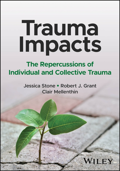Trauma Impacts - Jessica Stone, Robert J. Grant, Clair Mellenthin