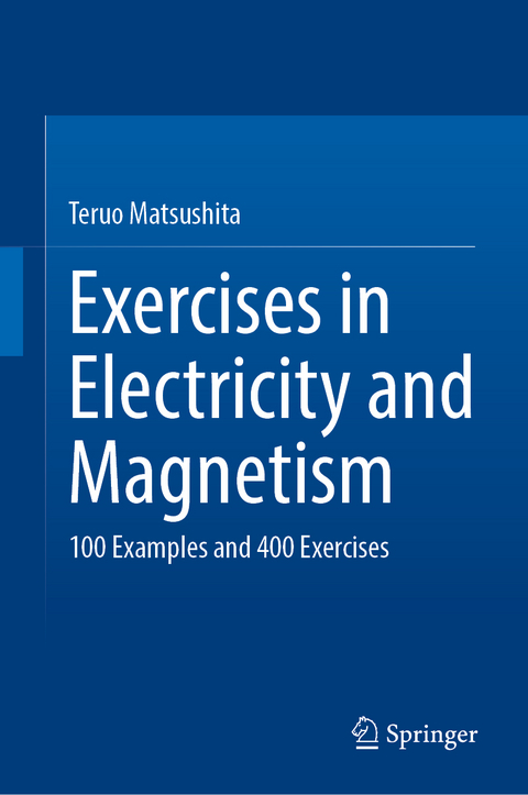 Exercises in Electricity and Magnetism - Teruo Matsushita