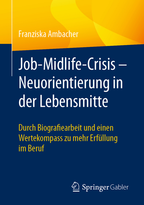 Job-Midlife-Crisis – Neuorientierung in der Lebensmitte - Franziska Ambacher