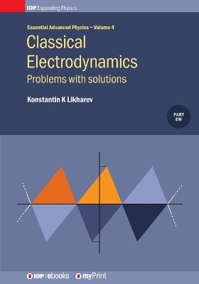 Classical Electrodynamics, Volume 4 - Konstantin K Likharev
