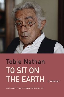 To Sit on the Earth - Tobie Nathan