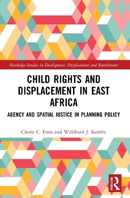 Child Rights and Displacement in East Africa - Cherie C Enns