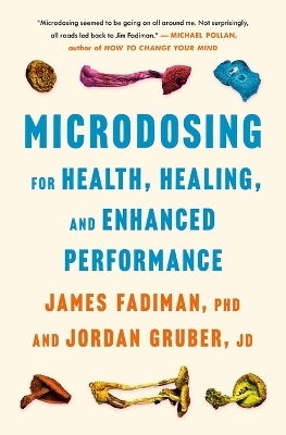 Microdosing - PhD James Fadiman, Jordan Gruber