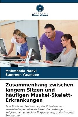 Zusammenhang zwischen langem Sitzen und h�ufigen Muskel-Skelett-Erkrankungen - Mahmooda Naqvi, Samreen Yasmeen