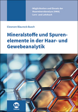 Mineralstoffe und Spurenelemente in der Haar- und Gewebeanalytik - Eleonore Dr. Blaurock-Busch