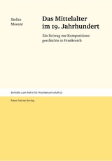 Das Mittelalter im 19. Jahrhundert -  Stefan Morent