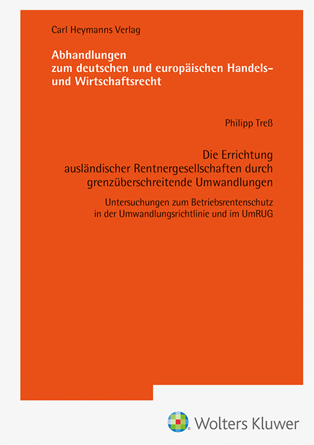 Die Errichtung ausländischer Rentnergesellschaften durch grenzüberschreitende Umwandlungen (AHW 261) - Philipp Treß