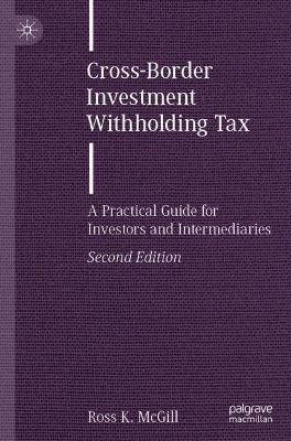 Cross-Border Investment Withholding Tax - Ross K. McGill