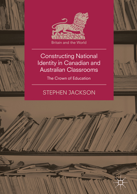 Constructing National Identity in Canadian and Australian Classrooms - Stephen Jackson