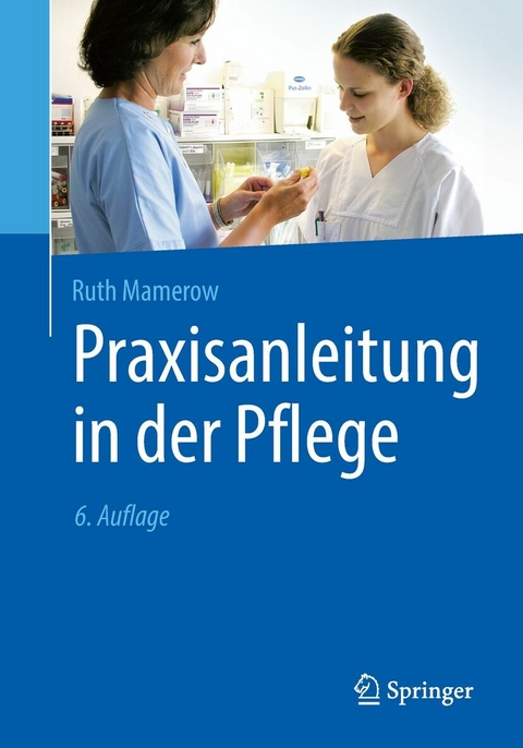 Ebook Praxisanleitung In Der Pflege Von Ruth Mamerow Isbn 978 3 662 57285 6 Sofort Download Kaufen Lehmanns De