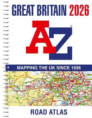 Great Britain A-Z Road Atlas 2026 (A4 Spiral) -  A-Z Maps