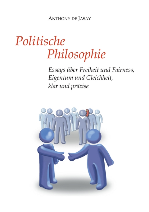 Politische Philosophie - Anthony de Jasay