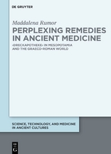 Perplexing Remedies in Ancient Medicine - Maddalena Rumor