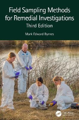 Field Sampling Methods for Remedial Investigations - Mark E Byrnes