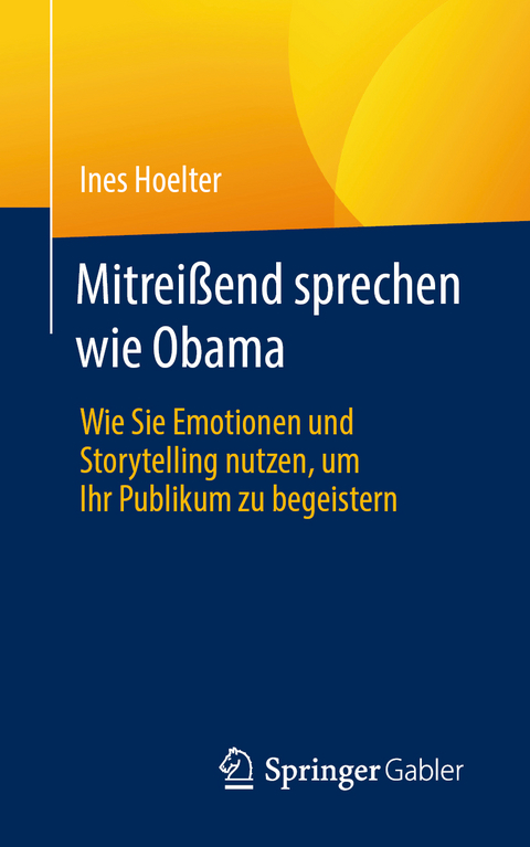 Mitreißend sprechen wie Obama - Ines Hoelter