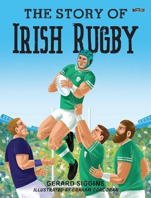 The Story of Irish Rugby - Gerard Siggins