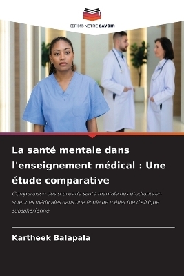 La santé mentale dans l'enseignement médical : Une étude comparative - Kartheek Balapala