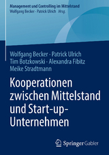 Kooperationen zwischen Mittelstand und Start-up-Unternehmen - Wolfgang Becker, Patrick Ulrich, Tim Botzkowski, Alexandra Fibitz, Meike Stradtmann