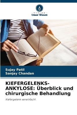 Kiefergelenks-Ankylose - Sujay Patil, Sanjay Chandan