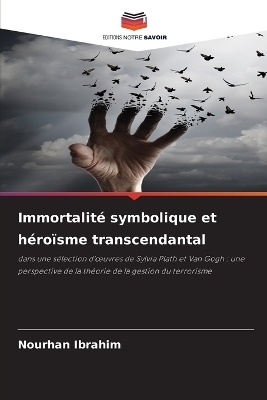 Immortalité symbolique et héroïsme transcendantal - Nourhan Ibrahim
