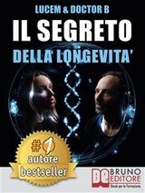 Il Segreto Della Longevità - DOCTOR B,  LUCEM