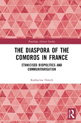 The Diaspora of the Comoros in France - Katharina Fritsch