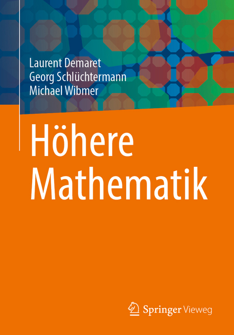 Höhere Mathematik - Laurent Demaret, Georg Schlüchtermann, Michael Wibmer