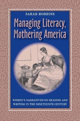 Managing Literacy,Mothering America - Sarah Robbins