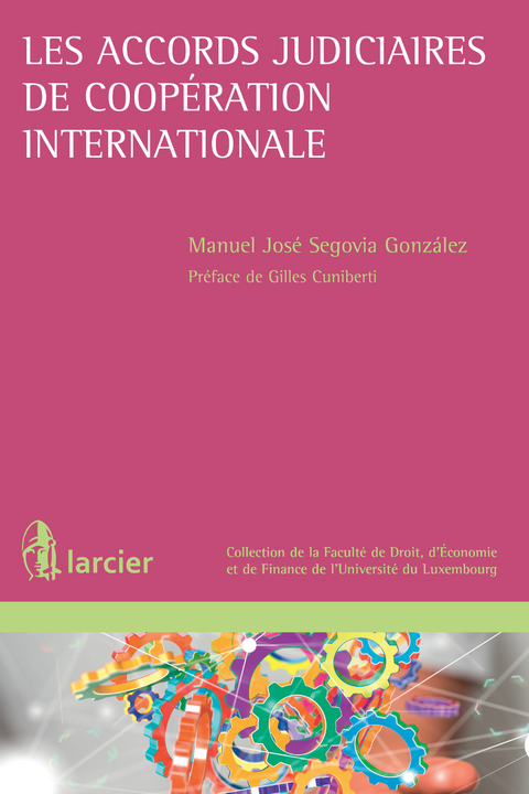 Les accords judiciaires de coopération internationale -  Manuel Jose Segovia Gonzalez