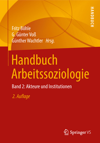 Handbuch Arbeitssoziologie - Fritz Böhle; G. Günter Voß; Günther Wachtler