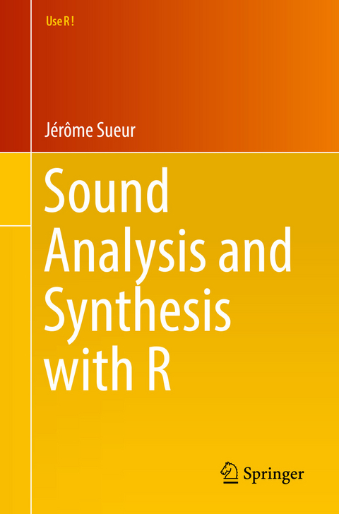 Sound Analysis and Synthesis with R - Jérôme Sueur