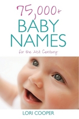 75,000+ Baby Names for the 21st Century - Cooper, Lori