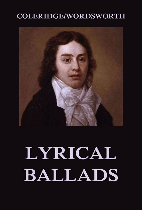 Lyrical Ballads - William Wordsworth, Samuel Taylor Coleridge