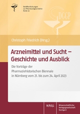 Arzneimittel und Sucht – Geschichte und Ausblick - 