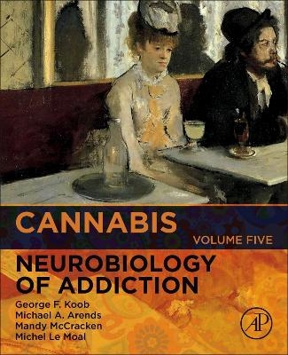 Cannabis - George F. Koob, Michael A. Arends, Mandy L McCracken, Michel Le Moal