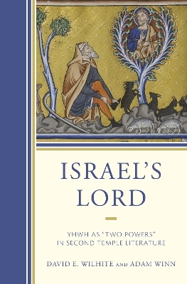 Israel’s Lord - David E. Wilhite, Adam Winn