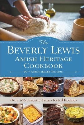 The Beverly Lewis Amish Heritage Cookbook - Beverly Lewis